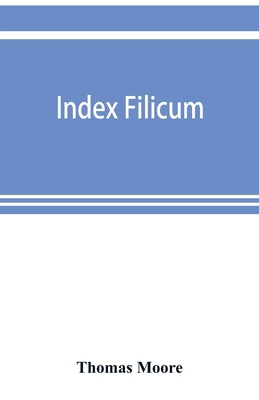 Index filicum: a synopsis, with characters, of ... 9353899087 Book Cover