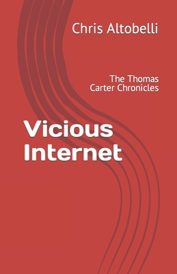 Vicious Internet: The Thomas Carter Chronicles 152107349X Book Cover