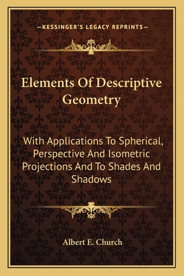 Elements Of Descriptive Geometry: With Applicat... 116308915X Book Cover