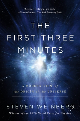 The First Three Minutes: A Modern View of the O... 0465024378 Book Cover