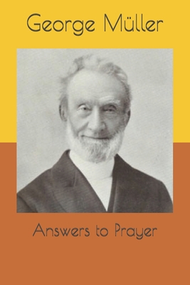 Answers to Prayer: from George Müller's Narratives 1694516849 Book Cover