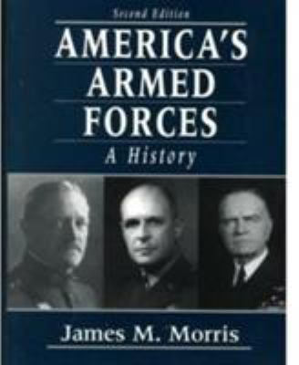 America's Armed Forces: A History (2nd Edition) 0133107809 Book Cover