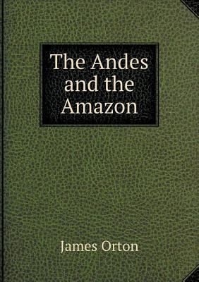 The Andes and the Amazon 5518557450 Book Cover