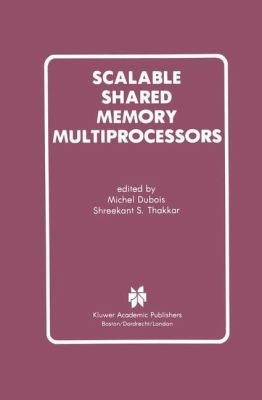 Scalable Shared Memory Multiprocessors 1461366011 Book Cover