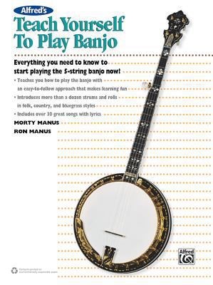 Alfred's Teach Yourself to Play Banjo: Everythi... 0739009036 Book Cover