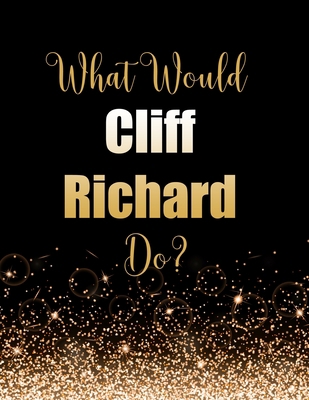 What Would Cliff Richard Do?: Large Notebook/Di... 1694285200 Book Cover