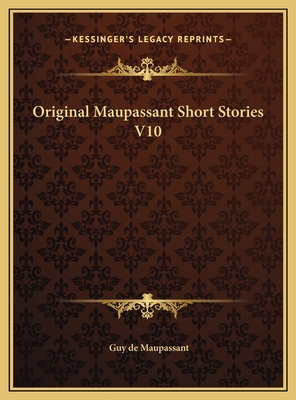 Original Maupassant Short Stories V10 116966718X Book Cover