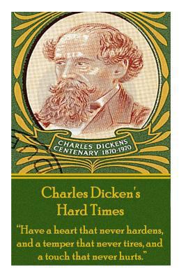 Charles Dickens' Hard Times: "Have a heart that... 1780006101 Book Cover