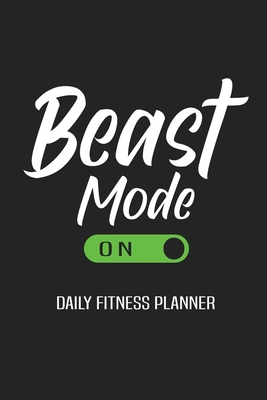 Beast Mode On Daily Fitness Planner: Weight Tra... 1304607151 Book Cover