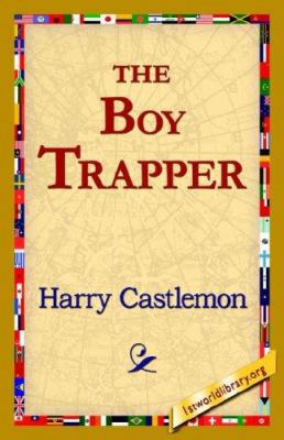 The Boy Trapper 1421820390 Book Cover