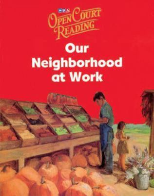 Open Court Reading: Our Neighborhood at Work 0076027244 Book Cover