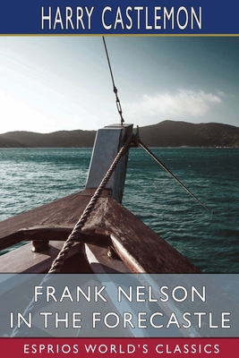 Frank Nelson in the Forecastle (Esprios Classic... B09Y12K8ZR Book Cover