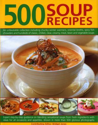 500 Soup Recipes: An unbeatable collection incl... 0754817717 Book Cover