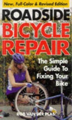 Roadside Bicycle Repair: The Simple Guide to Fi... 0933201672 Book Cover