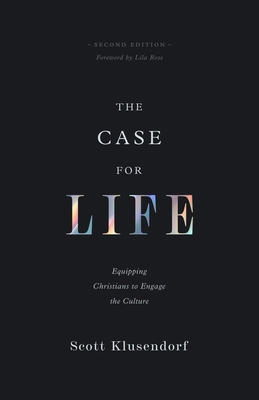The Case for Life: Equipping Christians to Enga... 1433580675 Book Cover