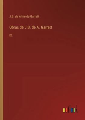 Obras de J.B. de A. Garrett: IX. [Portuguese] 3368060929 Book Cover