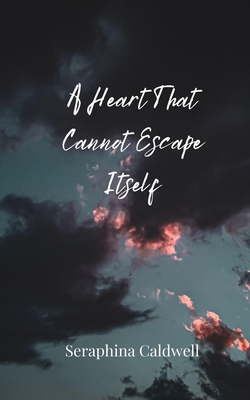 A Heart That Cannot Escape Itself 3690809002 Book Cover