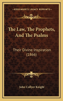 The Law, The Prophets, And The Psalms: Their Di... 1169009492 Book Cover