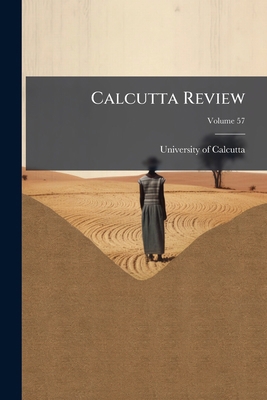 Calcutta Review; Volume 57 117495468X Book Cover