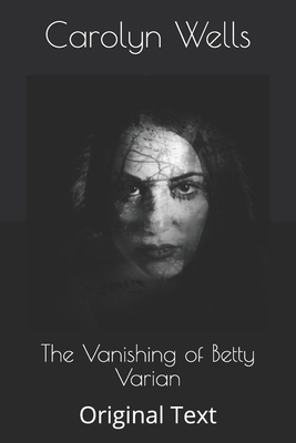 The Vanishing of Betty Varian: Original Text B085KJ719T Book Cover