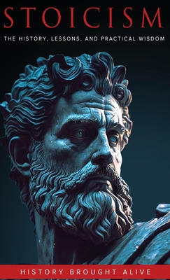 Stoicism: The History, Lessons, and Practical W... B0FFMRSP2S Book Cover