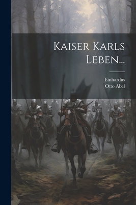 Kaiser Karls Leben... [German] 1021820601 Book Cover