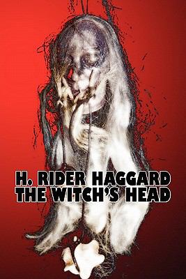 The Witch's Head by H. Rider Haggard, Fiction, ... 1606645218 Book Cover