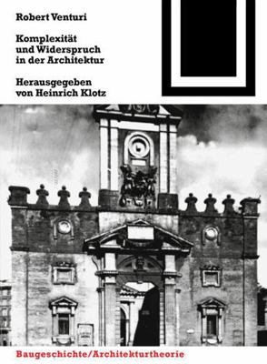 Komplexit?t und Widerspruch in der Architektur [German] 3764363592 Book Cover