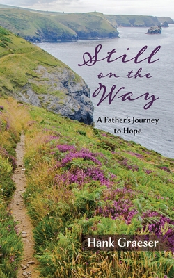 Still on the Way: A Father's Journey to Hope 1666774200 Book Cover