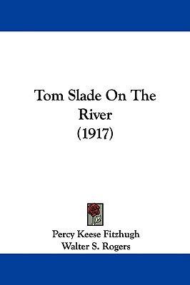 Tom Slade On The River (1917) 1437433308 Book Cover