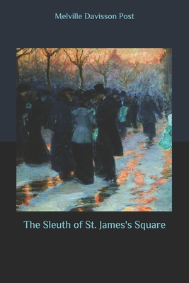 The Sleuth of St. James's Square B086Y3C8X5 Book Cover