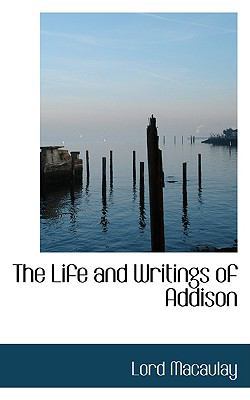 The Life and Writings of Addison 0554702223 Book Cover