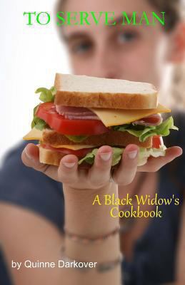 To Serve Man: A Black Widow's Cookbook 1490997563 Book Cover