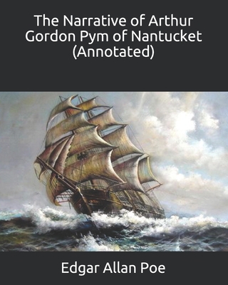 The Narrative of Arthur Gordon Pym of Nantucket... B08F6Y3W12 Book Cover