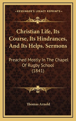 Christian Life, Its Course, Its Hindrances, and... 1164457993 Book Cover