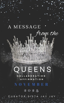 A Message from the Queens-November 2025: All fe... B0DNBC117Q Book Cover