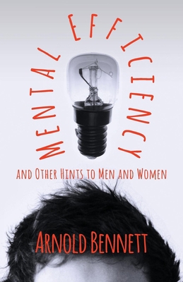 Mental Efficiency and Other Hints to Men and Women 1406736295 Book Cover