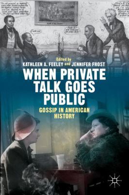 When Private Talk Goes Public: Gossip in Americ... 1137442298 Book Cover