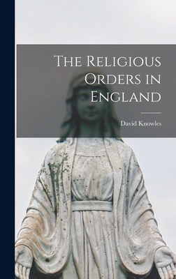 The Religious Orders in England 101411053X Book Cover