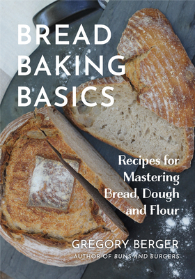 Bread Baking Basics: Recipes for Mastering Brea... 1642505706 Book Cover