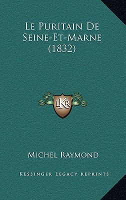Le Puritain De Seine-Et-Marne (1832) [French] 1166840662 Book Cover