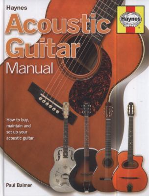 Acoustic Guitar Manual: How to Buy, Maintain an... 1844259633 Book Cover