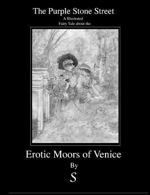The Purple Stone Street: The Erotic Moors of Venice