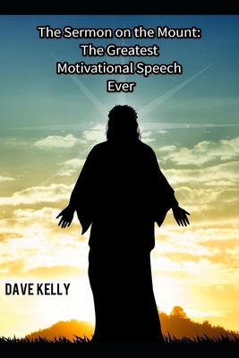 The Sermon on the Mount: The Greatest Motivatio... 1099045584 Book Cover
