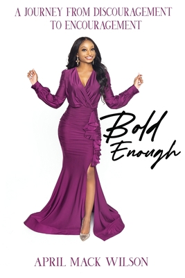 Bold Enough: A Journey from Discouragement to E... 173721380X Book Cover