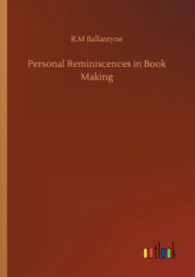 Personal Reminiscences in Book Making 3752315482 Book Cover