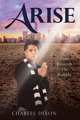 Arise: From Beneath the Rubble 195699808X Book Cover