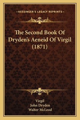 The Second Book Of Dryden's Aeneid Of Virgil (1... 116507818X Book Cover
