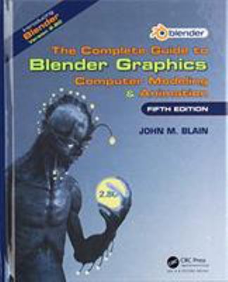 The Complete Guide to Blender Graphics: Compute... 0367184753 Book Cover