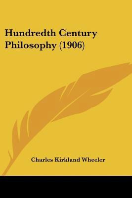 Hundredth Century Philosophy (1906) 1104769174 Book Cover
